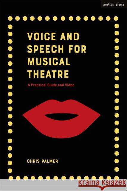 Voice and Speech for Musical Theatre: A Practical Guide Chris Palmer 9781350011243 Methuen Drama - książka