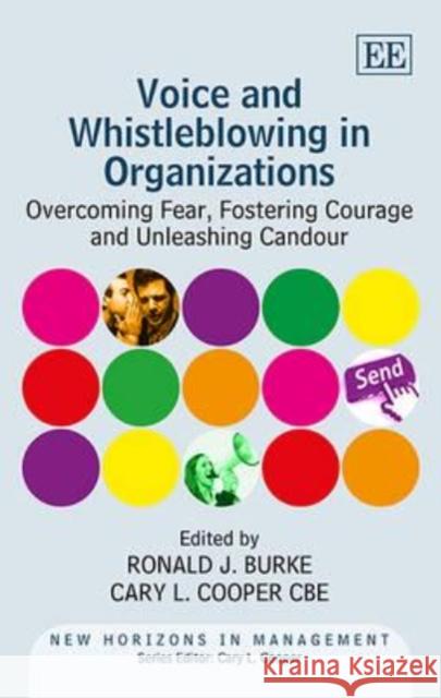 Voice and Whistleblowing in Organizations: Overcoming Fear, Fostering Courage and Unleashing Candour Ronald J. Burke Cary L. Cooper  9781781005910 Edward Elgar Publishing Ltd - książka