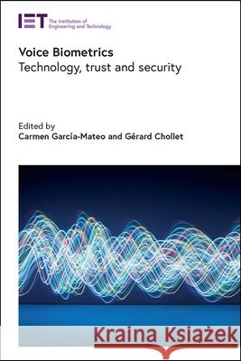 Voice Biometrics: Technology, Trust and Security Carmen Garcia-Mateo Gerard Chollet 9781785619007 Institution of Engineering & Technology - książka