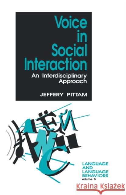 Voice in Social Interaction: An Interdisciplinary Approach Pittam, Jeff 9780803957503 Sage Publications - książka