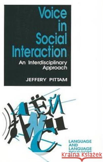 Voice in Social Interaction: An Interdisciplinary Approach Pittam, Jeff 9780803957510 SAGE Publications Inc - książka