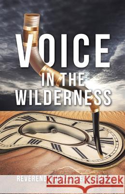 Voice in the Wilderness Reverend Thomas Neal James 9781498414104 Xulon Press - książka