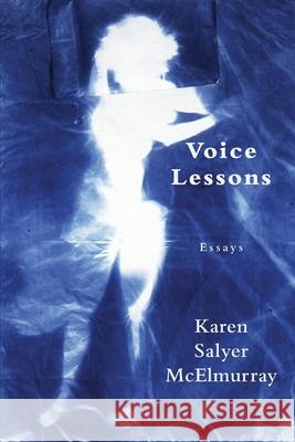 Voice Lessons Karen Salyer McElmurray 9781604542530 Iris Press - książka