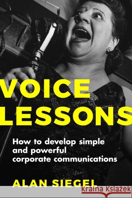 Voice Lessons: How to Develop Simple and Powerful Corporate Communications Alan Siegel 9781510765887 Skyhorse Publishing - książka