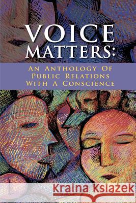 Voice Matters: An Anthology Of Public Relations With A Conscience Associates, McKinney &. 9781463753665 Createspace - książka