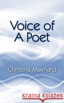 Voice of A Poet Christina Maynard 9781425933432 Authorhouse - książka