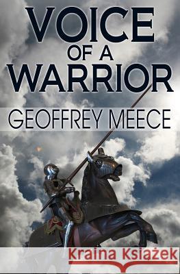 Voice of a Warrior Geoffrey P. Meece 9781496195074 Createspace - książka