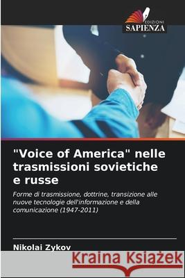 Voice of America nelle trasmissioni sovietiche e russe Nikolai Zykov 9786203107609 Edizioni Sapienza - książka