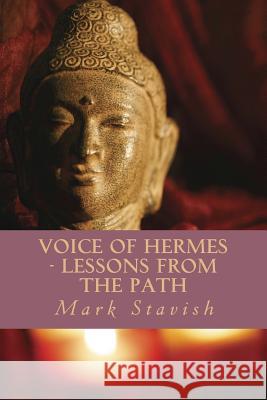 Voice of Hermes - Lessons from the Path Mark Stavish Alfred DeStefan 9781984918406 Createspace Independent Publishing Platform - książka