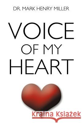 Voice of My Heart Dr Mark Henry Miller 9781467031264 Authorhouse - książka