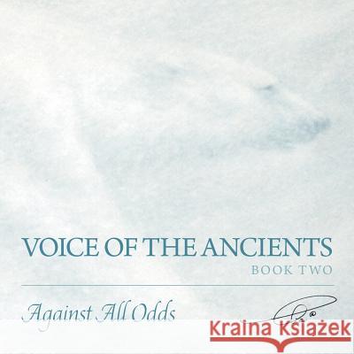 Voice of the Ancients: Against All Odds Rnacircle, Cha 9781770972285 FriesenPress - książka