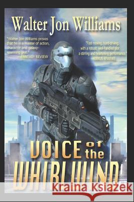 Voice of the Whirlwind: Author's Preferred Edition Walter Jon Williams 9781549848513 Independently Published - książka