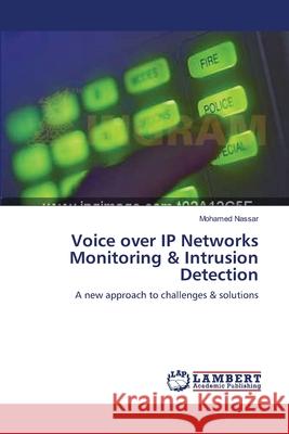 Voice over IP Networks Monitoring & Intrusion Detection Mohamed Nassar 9783838302904 LAP Lambert Academic Publishing - książka