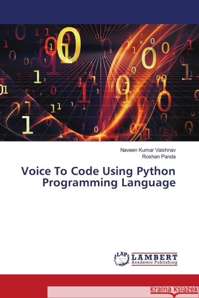 Voice To Code Using Python Programming Language Vaishnav, Naveen Kumar, Panda, Roshan 9786208420628 LAP Lambert Academic Publishing - książka