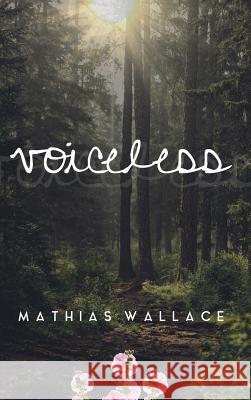 Voiceless Mathias Wallace 9781644262115 Dorrance Publishing Co. - książka