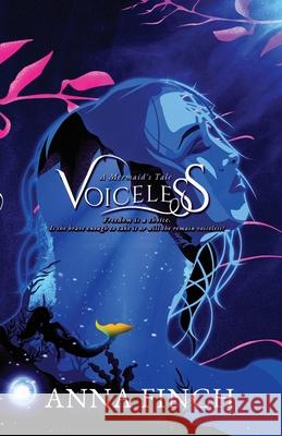 Voiceless: A Mermaid's Tale Finch, Anna 9780648908111 Finch Press - książka