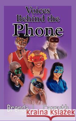 Voices Behind the Phone Brenda L. Carruth 9781418423513 Authorhouse - książka