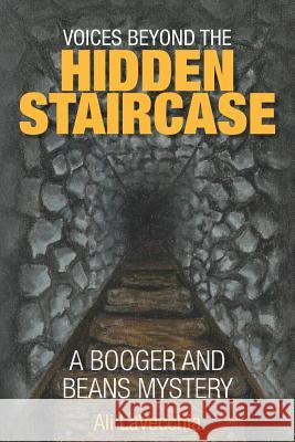 Voices Beyond the Hidden Staircase: A Booger and Beans Mystery Ali Lavecchia Deborah Powell 9781546607854 Createspace Independent Publishing Platform - książka