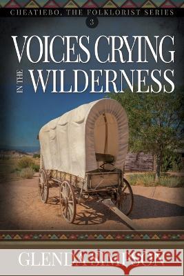 Voices Crying in the Wilderness: Volume 3 Glenda Simpson 9781613148075 Innovo Publishing LLC - książka