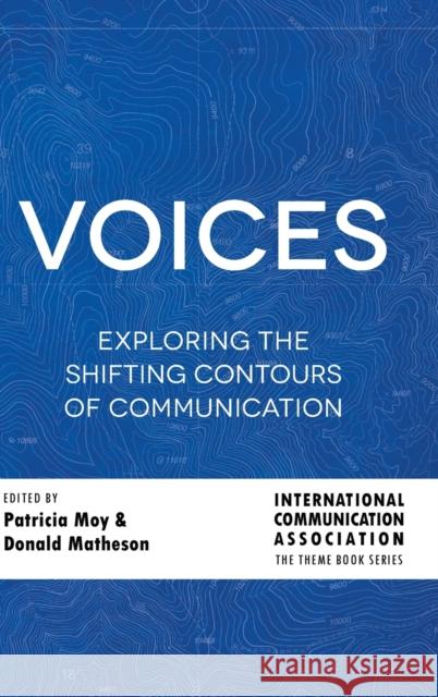 Voices; Exploring the Shifting Contours of Communication Ica 9781433166198 Peter Lang (JL) - książka