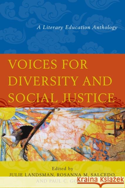 Voices for Diversity and Social Justice: A Literary Education Anthology Julie Landsman Paul C. Gorski Rosanna M. Salcedo 9781475807127 Rowman & Littlefield Publishers - książka