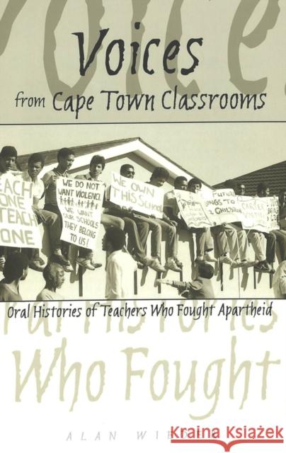 Voices from Cape Town Classrooms: Oral Histories of Teachers Who Fought Apartheid Sadovnik, Alan R. 9780820467689 Peter Lang Publishing Inc - książka