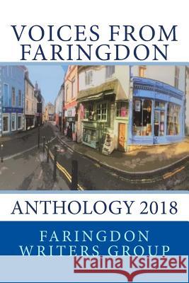 Voices from Faringdon 2018 Faringdon Writers Group 9781983737572 Createspace Independent Publishing Platform - książka