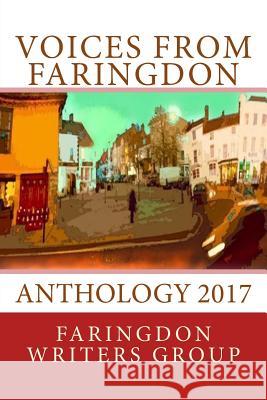 Voices from Faringdon: Anthology 2017 Faringdon Writers Group 9781542867832 Createspace Independent Publishing Platform - książka