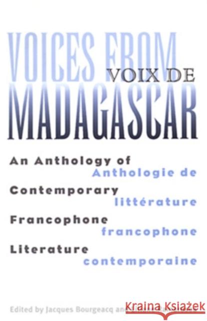Voices from Madagascar Voix de Madagascar: An Anthology of Contemporary Francophone Literature/Anthologie de littérature francophone contemporaine Bourgeacq, Jacques 9780896802186 Ohio University Press - książka
