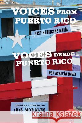 Voices from Puerto Rico / Voces Desde Puerto Rico: Post-Hurricane Maria / Pos-Huracan Maria Iris Morales 9780996827669 Red Sugarcane Press - książka