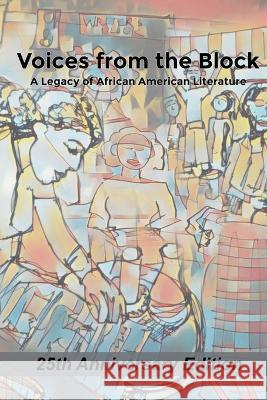 Voices from the Block: Legacy of African American Literature Ann Fields Katherine Smith Shaunta D Scroggins 9780978625351 Writer's Block, Inc. - książka