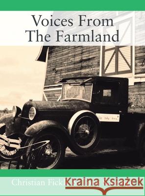 Voices From The Farmland Christian Fickle Tony Scoringe 9781977274748 Outskirts Press - książka
