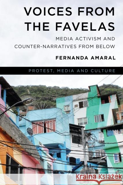 Voices from the Favelas: Media Activism and Counter-Narratives from Below Fernanda Amaral 9781538147436 Rowman & Littlefield Publishers - książka