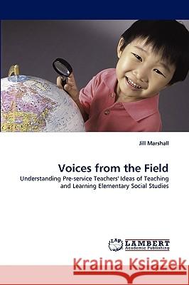Voices from the Field Jill Marshall 9783838370194 LAP Lambert Academic Publishing - książka