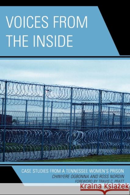 Voices from the Inside: Case Studies from a Tennessee Women's Prison Ogbonna, Chinyere 9780761848066 University Press of America - książka