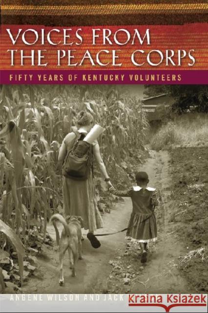 Voices from the Peace Corps: Fifty Years of Kentucky Volunteers  9780813129754 Not Avail - książka