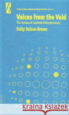 Voices from the Void: The Genres of Liudmilla Petrushevskaia Dalton-Brown, Sally 9781571819970 Berghahn Books - książka
