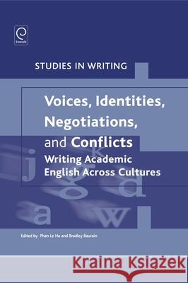 Voices, Identities, Negotiations, and Conflicts: Writing Academic English Across Cultures Phan Le Ha 9780857247193  - książka