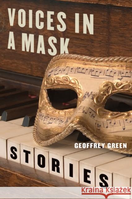 Voices in a Mask: Stories Green, Geoffrey 9780810152090 Triquarterly Books - książka