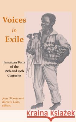 Voices in Exile: Jamaican Texts of the 18th and 19th Centuries D'Costa, Jean 9780817355661 Not Avail - książka
