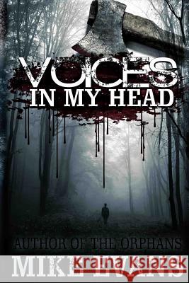 Voices in My Head Mike Evans 9781539072430 Createspace Independent Publishing Platform - książka