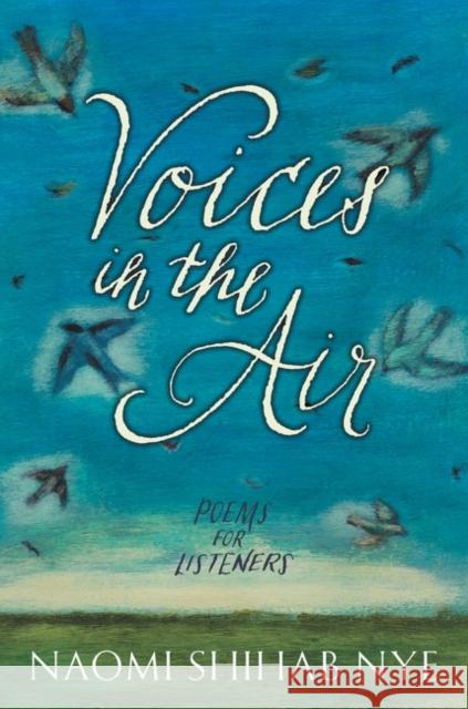 Voices in the Air: Poems for Listeners Naomi Shihab Nye 9780062691859 Greenwillow Books - książka