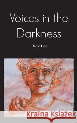 Voices in the Darkness Rick Lee 9781785073175 New Generation Publishing - książka