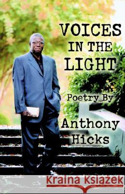Voices in the Light Anthony Hicks 9781401083199 XLIBRIS CORPORATION - książka