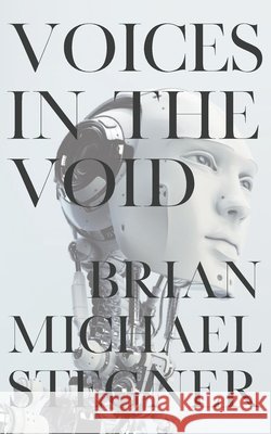 Voices in the Void Brian Michael Stegner 9798565037531 Independently Published - książka