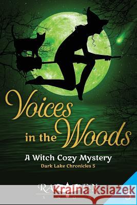 Voices in the Woods: A Witch Cozy Mystery Raven Snow 9781073031337 Independently Published - książka