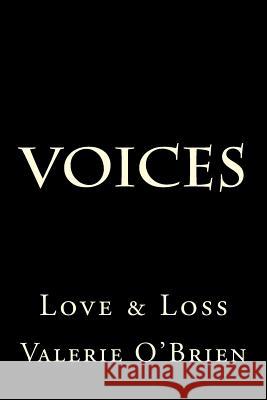 Voices: Love & Loss Valerie O'Brien 9781514763582 Createspace - książka