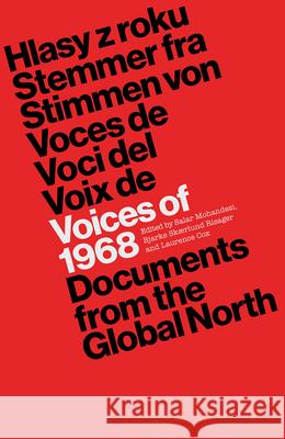 Voices of 1968: Documents from the Global North Laurence Cox Salar Mohandesi Bjarke Skaerlund Risager 9780745338088 Pluto Press (UK) - książka