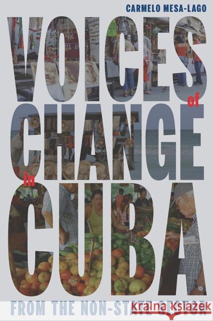 Voices of Change in Cuba from the Non-State Sector Carmelo Mesa-Lago 9780822965091 University of Pittsburgh Press - książka