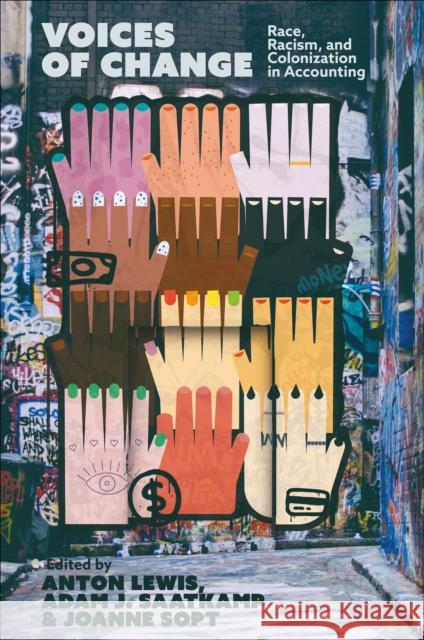 Voices of Change: Race, Racism, and Colonization in Accounting Anton Lewis Adam J. Saatkamp Joanne Sopt 9781837530311 Emerald Publishing Limited - książka